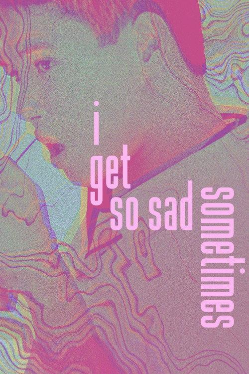 I Get So Sad Sometimes 2021 official movie poster