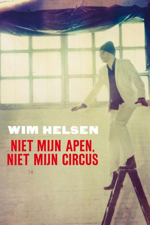 Wim Helsen: Niet Mijn Apen, Niet Mijn Circus 2023 official movie poster