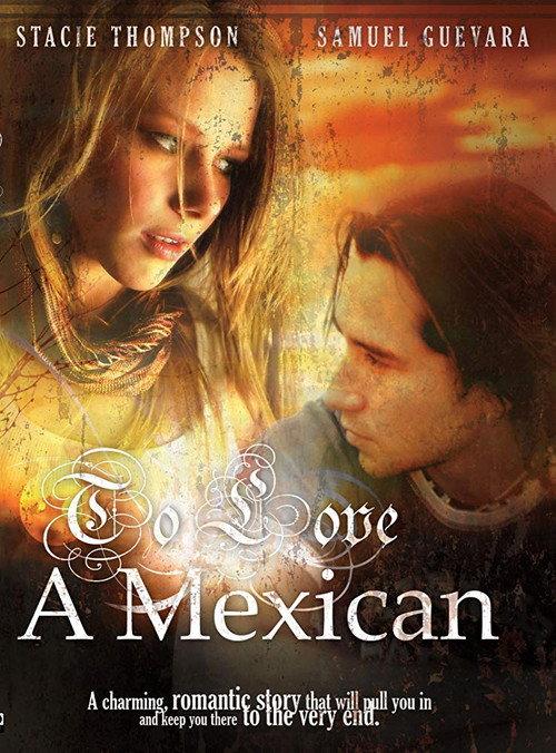 To Love a Mexican 2008 official movie poster