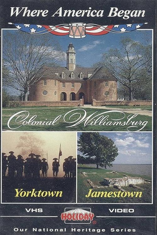 Where America Began: Jamestown, Colonial Williamsburg, Yorktown 1988 official movie poster