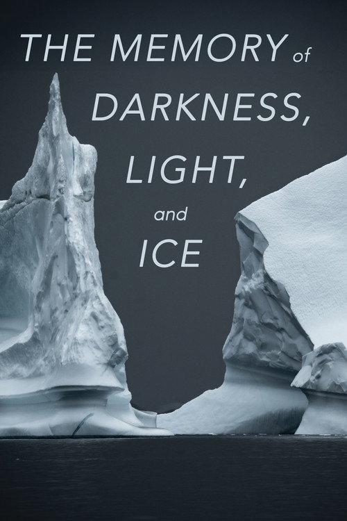 The Memory of Darkness, Light, and Ice 2025 official movie poster