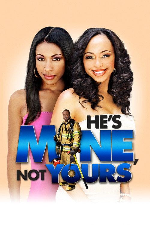 He's Mine Not Yours 2011 official movie poster