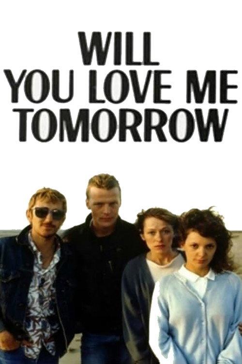 Will You Love Me Tomorrow 1987 official movie poster