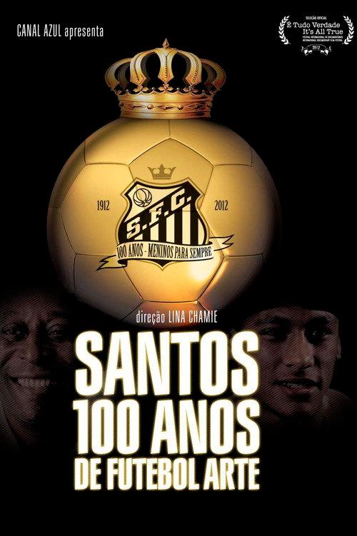 Santos, 100 Years of Playful Soccer 2012 official movie poster