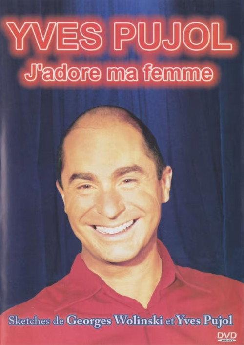 Yves Pujol - J'adore ma femme official movie poster