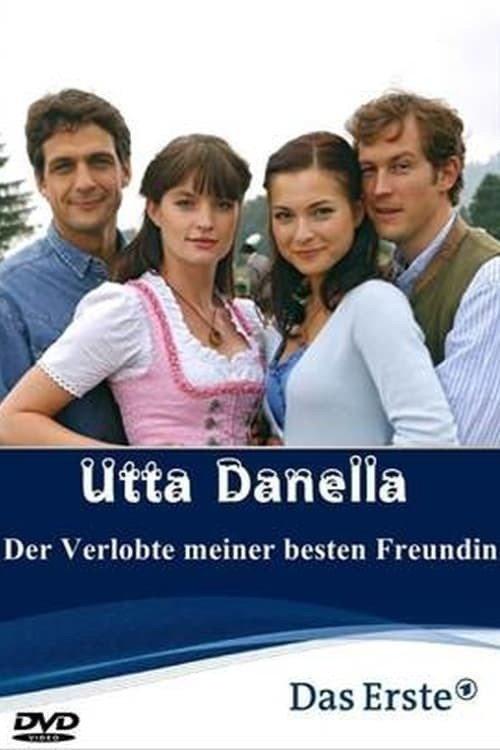 Utta Danella - Der Verlobte meiner besten Freundin 2009 official movie poster
