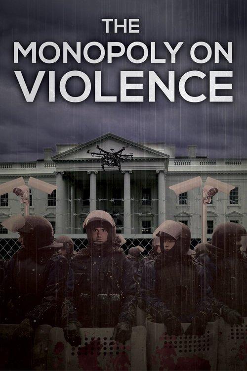 The Monopoly on Violence 2020 official movie poster