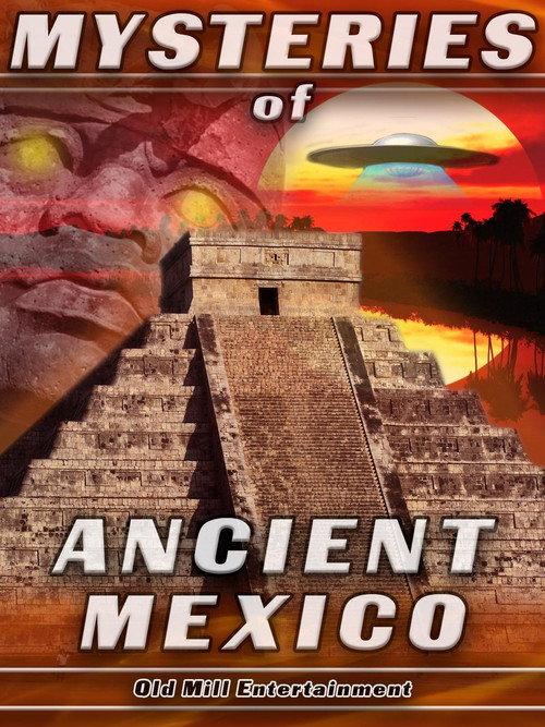 Mysteries of Ancient Mexico official movie poster