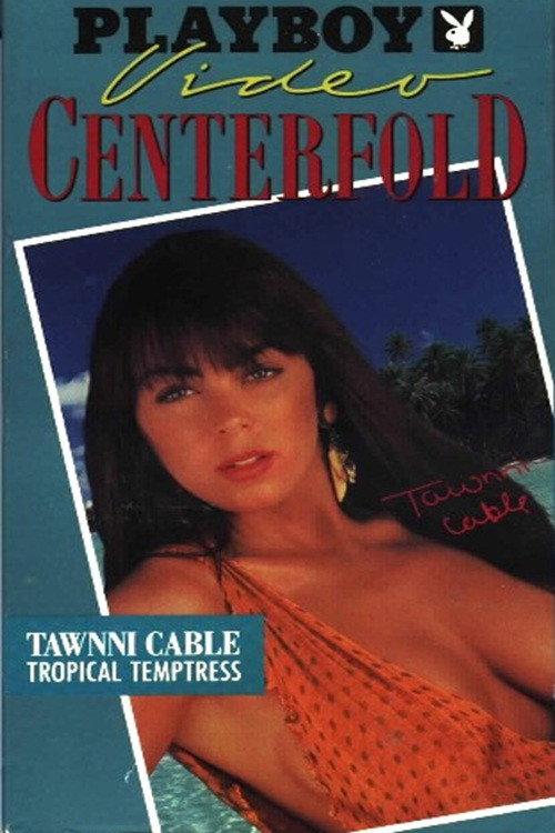 Playboy Video Centerfold: Tawnni Cable 1991 official movie poster