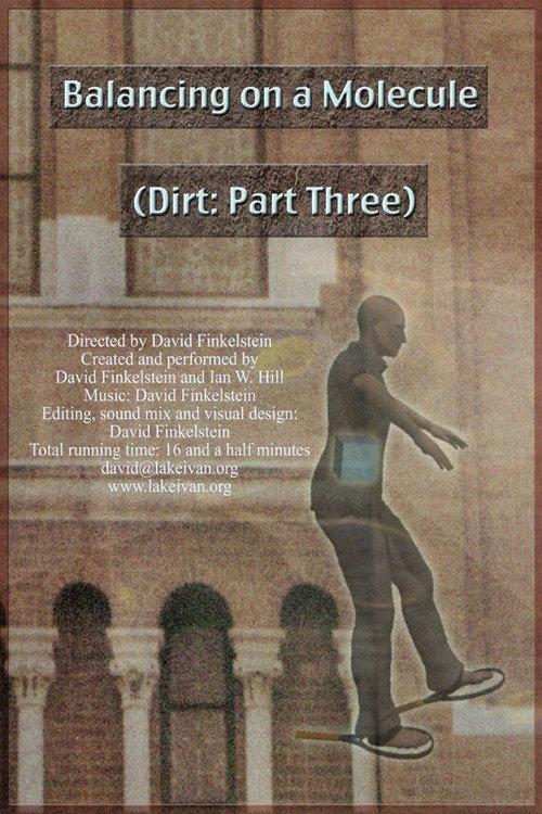 Balancing on a Molecule (Dirt: Part Three) 2023 official movie poster