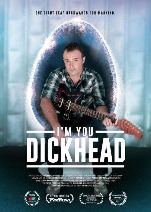 I'm You, Dickhead 2014 official movie poster