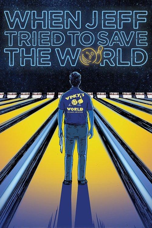 When Jeff Tried to Save the World 2018 official movie poster