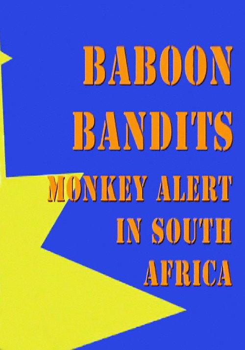 Baboon Bandits: Monkey Alert in South Africa 2011 official movie poster