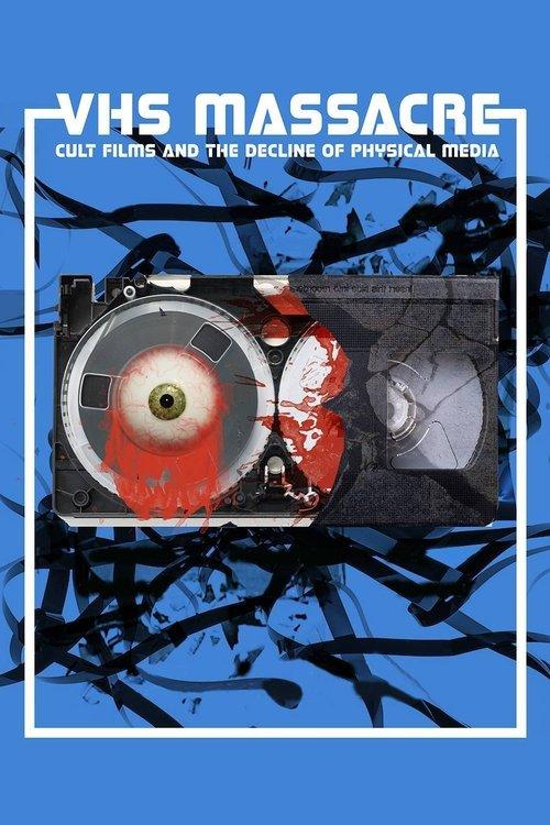 VHS Massacre: Cult Films and the Decline of Physical Media 2016 official movie poster