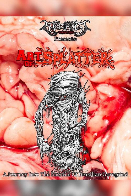 Art of Splatter: A Journey Into the Entrails of Brazilian Goregrind 2025 official movie poster