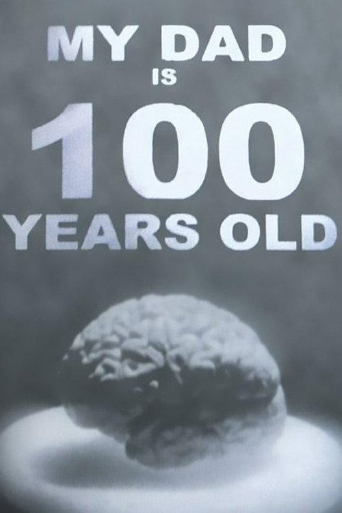 My Dad Is 100 Years Old 2006 official movie poster