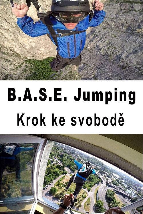 B.A.S.E. Jumping – Krok ke svobodě 2017 official movie poster