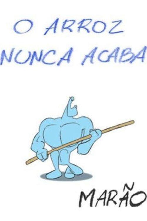 O Arroz Nunca Acaba 2005 official movie poster