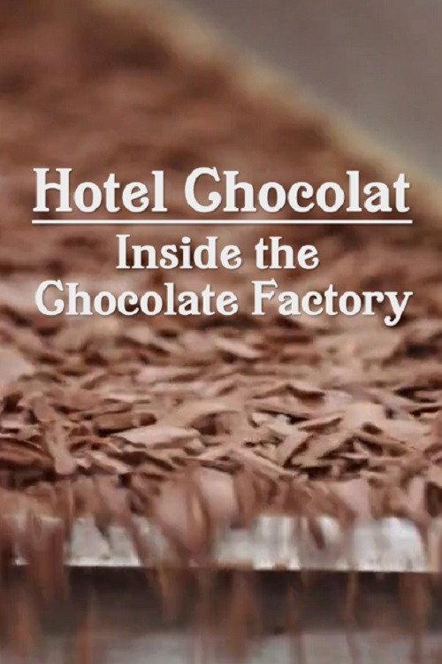 Hotel Chocolat: Inside the Chocolate Factory 2022 official movie poster