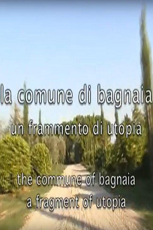 La comune di Bagnaia - Un frammento di utopia 2005 official movie poster