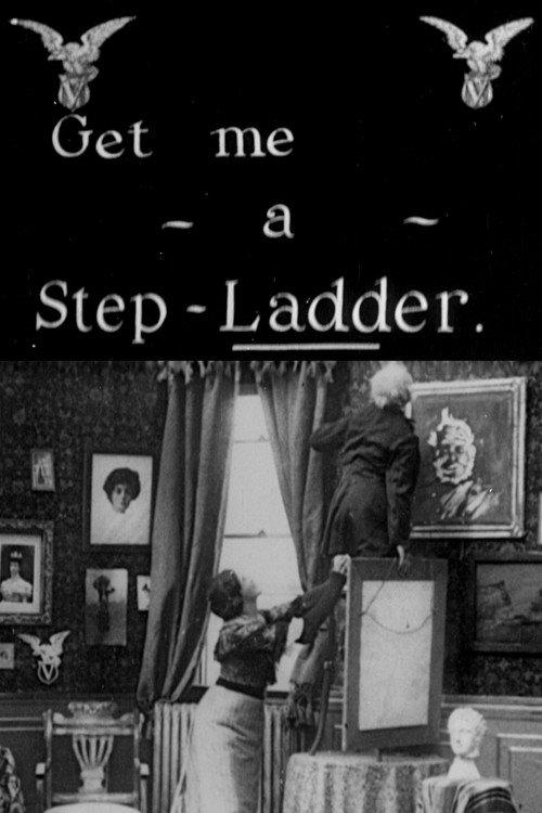 Get Me a Step-Ladder 1908 official movie poster