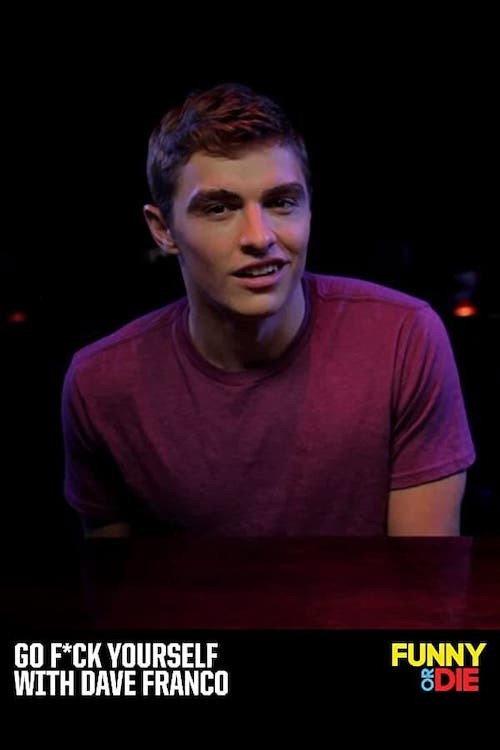 Go F*ck Yourself with Dave Franco 2011 official movie poster