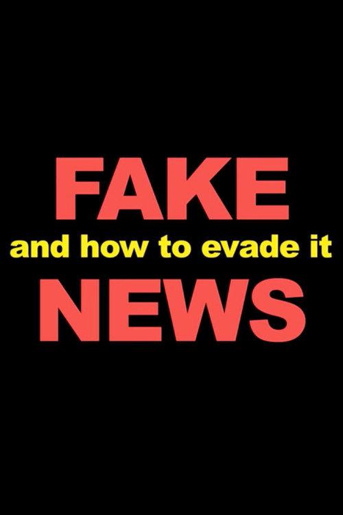 Fake News And How To Evade It 2017 official movie poster