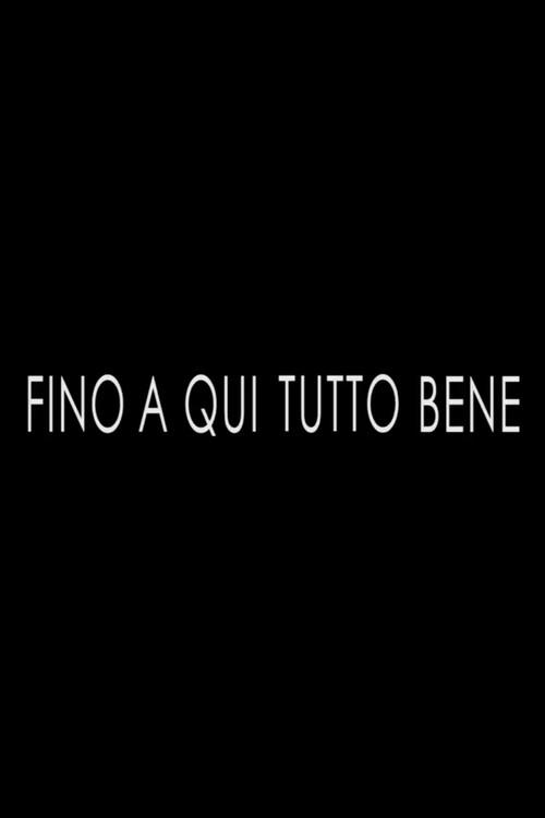 Fino a Qui Tutto Bene 2019 official movie poster