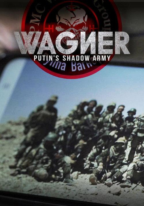 Wagner, Putin's Shadow Army 2022 official movie poster