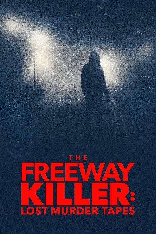 The Freeway Killer: Lost Murder Tapes 2022 official movie poster