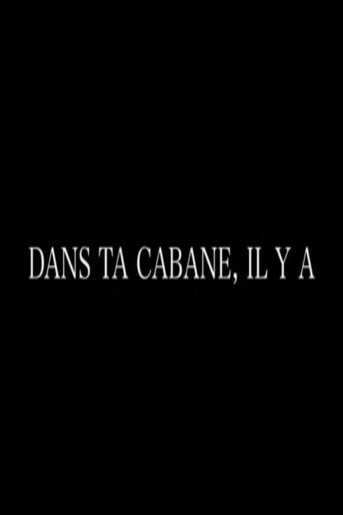 Dans ta cabane, il y a  official movie poster