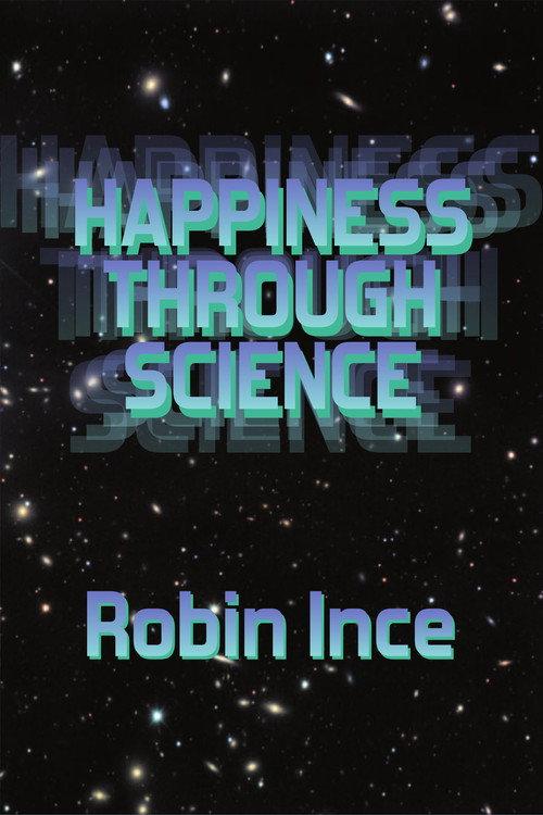 Robin Ince: Happiness Through Science 2013 official movie poster