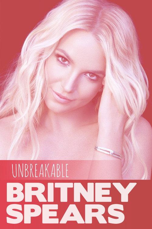 Britney Spears: Unbreakable 2009 official movie poster