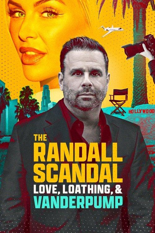 The Randall Scandal: Love, Loathing, and Vanderpump 2023 official movie poster