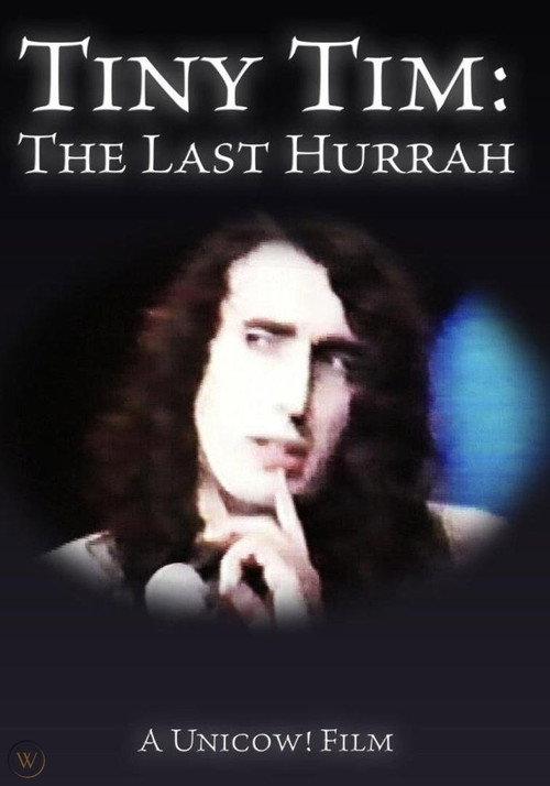 Tiny Tim: The Last Hurrah 2005 official movie poster