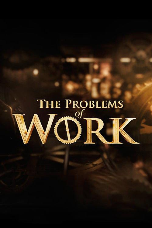 The Problems of Work 2010 official movie poster