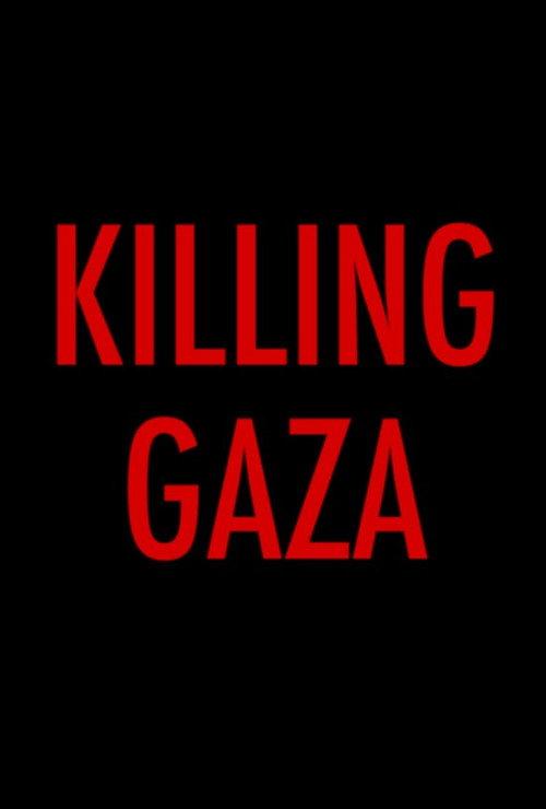 Killing Gaza 2018 official movie poster