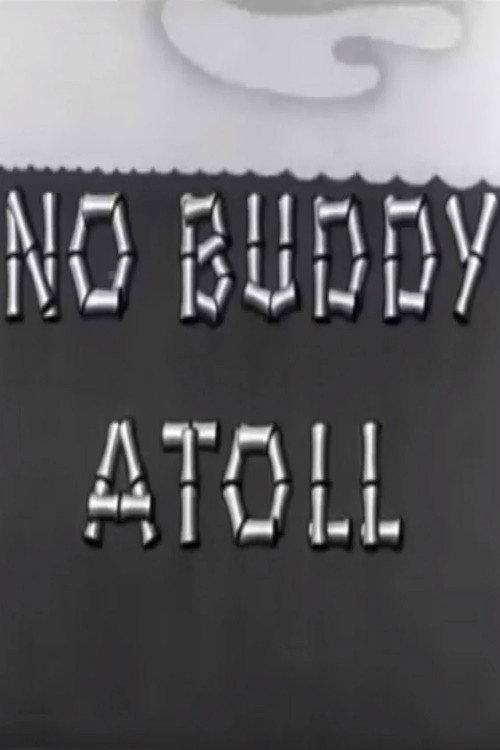No Buddy Atoll 1945 official movie poster