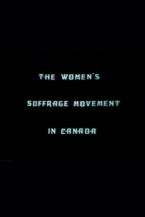 The Women's Suffrage Movement In Canada 1975 official movie poster