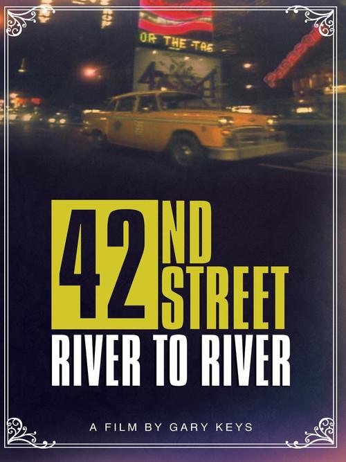 42nd Street: River to River 2009 official movie poster