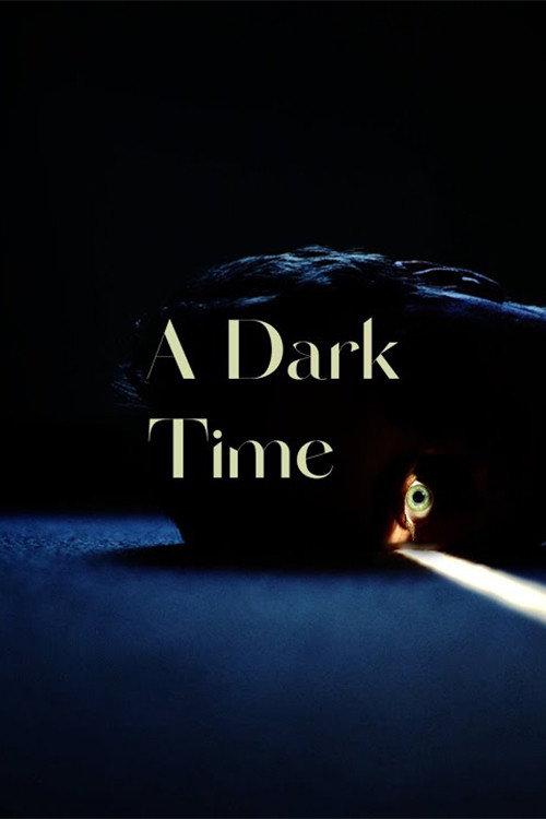 A Dark Time 2022 official movie poster