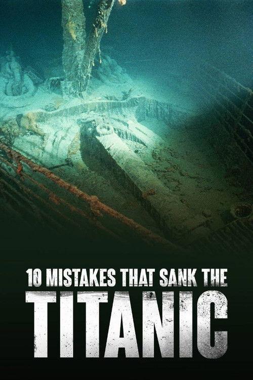 10 Mistakes That Sank The Titanic 2019 official movie poster