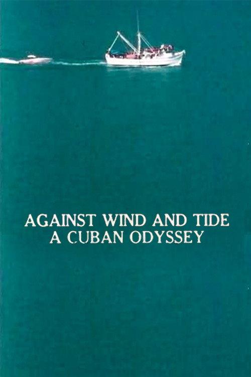 Against Wind and Tide: A Cuban Odyssey 1981 official movie poster