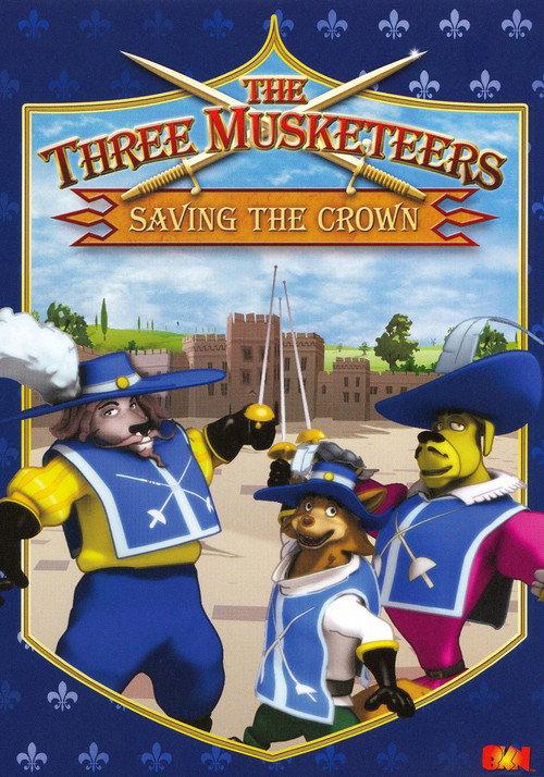 The Three Musketeers: Saving the Crown 2007 official movie poster