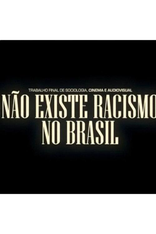 Não Existe Racismo no Brasil 2021 official movie poster