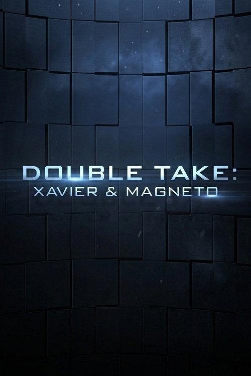 Double Take: Xavier & Magneto 2014 official movie poster