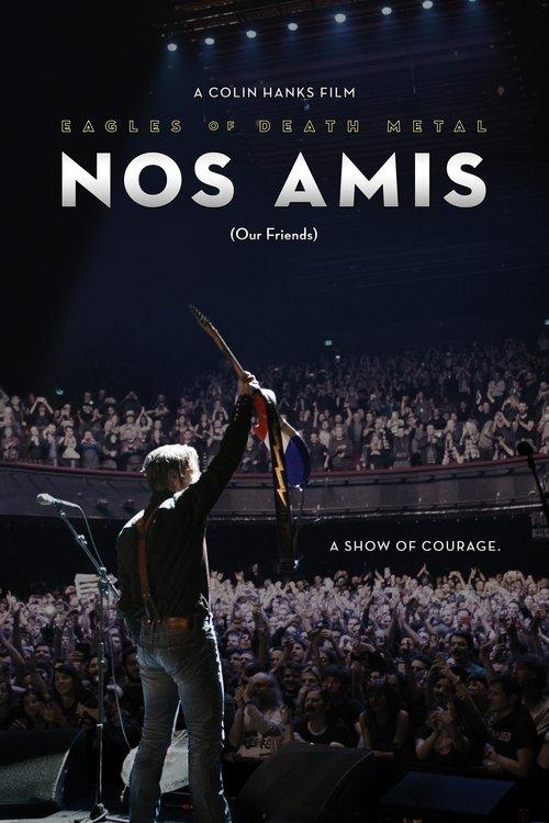 Eagles of Death Metal: Nos Amis (Our Friends) 2017 official movie poster