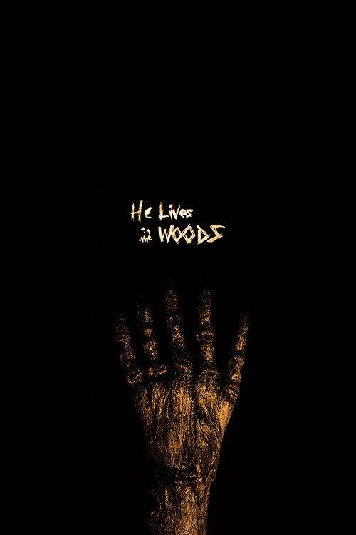 He Lives in the Woods 2017 official movie poster