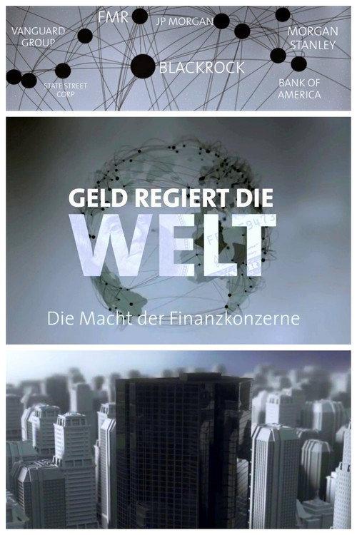 Geld regiert die Welt – Die Macht der Finanzkonzerne 2014 official movie poster