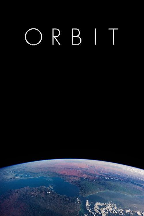 ORBIT: A Journey Around Earth in Real Time 2018 official movie poster